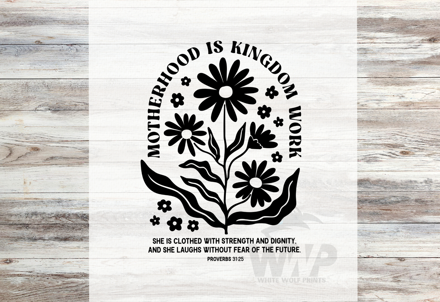 Ready To Press (DTF) MOTHERHOOD IS KINGDOM WORK DTF TRANSFER FLORAL