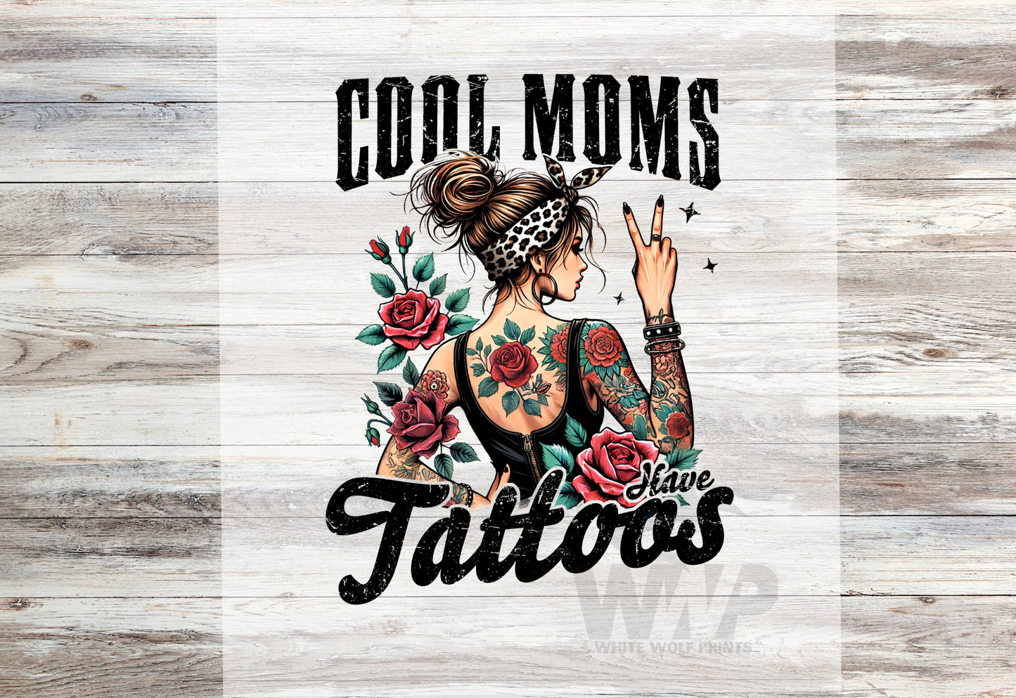 Ready To Press (DTF) COOL MOMS HAVE TATTOOS DTF TRANSFER ROSES
