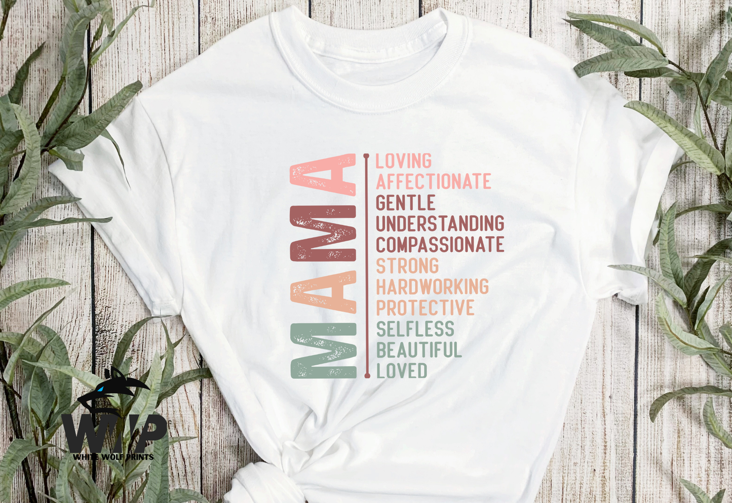 MAMA LOVING AFFECTIONATE GENTLE UNDERSTANDING COMPASSIONATE STRONG HARDWORKING PROTECTIVE SELFLESS BEAUTIFUL LOVED DTF TRANSFER
