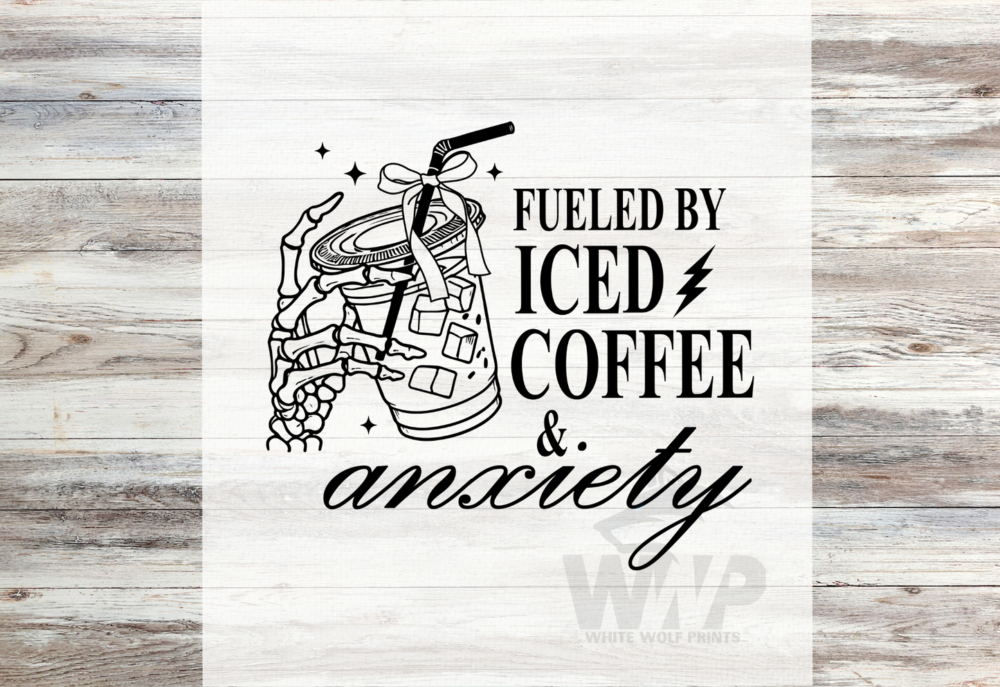 Ready To Press (DTF) FUELED BY ICED COFFEE & ANXIETY DTF TRANSFER