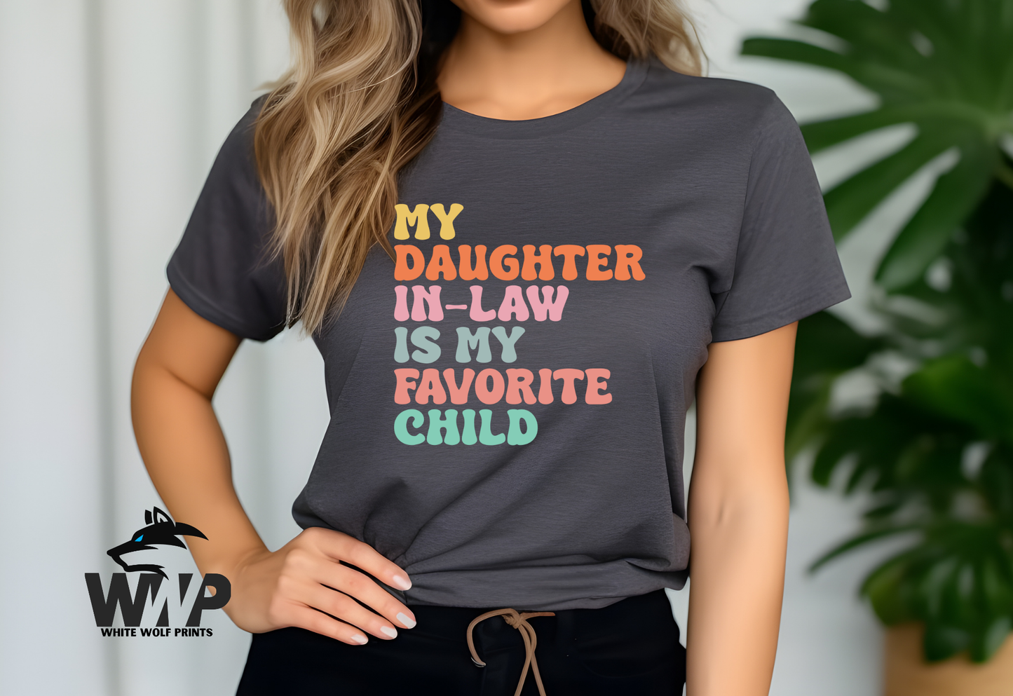 MY DAUGHTER IN LAW IS MY FAVORITE CHILD DTF TRANSFER