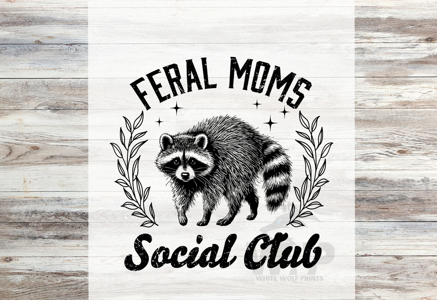 Ready To Press (DTF) FERAL MOMS SOCIAL CLUB DTF TRANSFER, RACOON