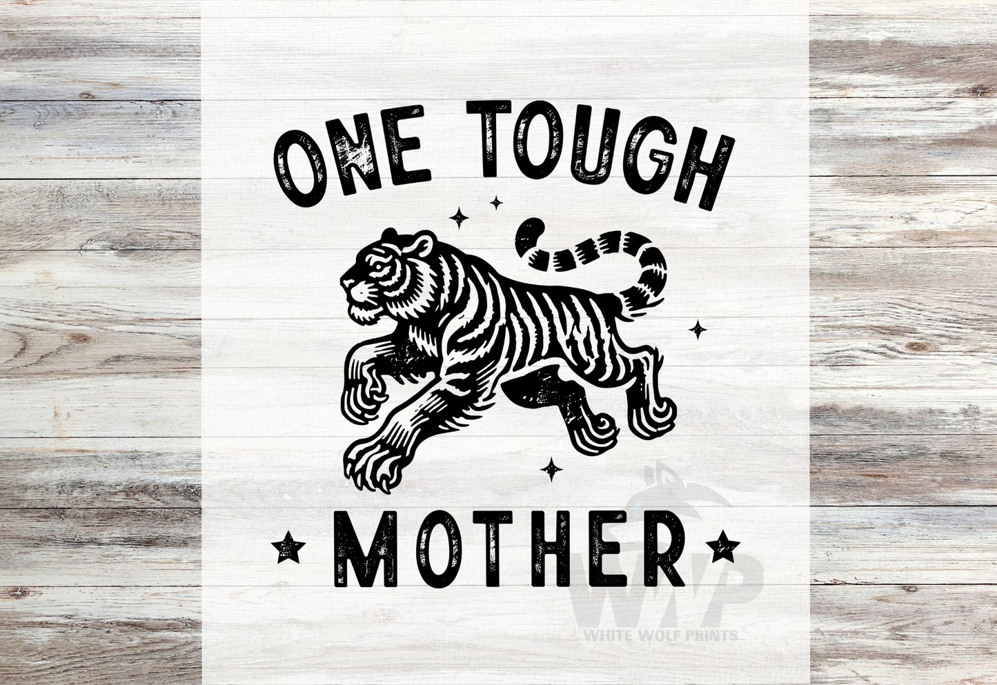 Ready To Press (DTF) ONE TOUGH MOTHER DTF TRANSFER TIGER
