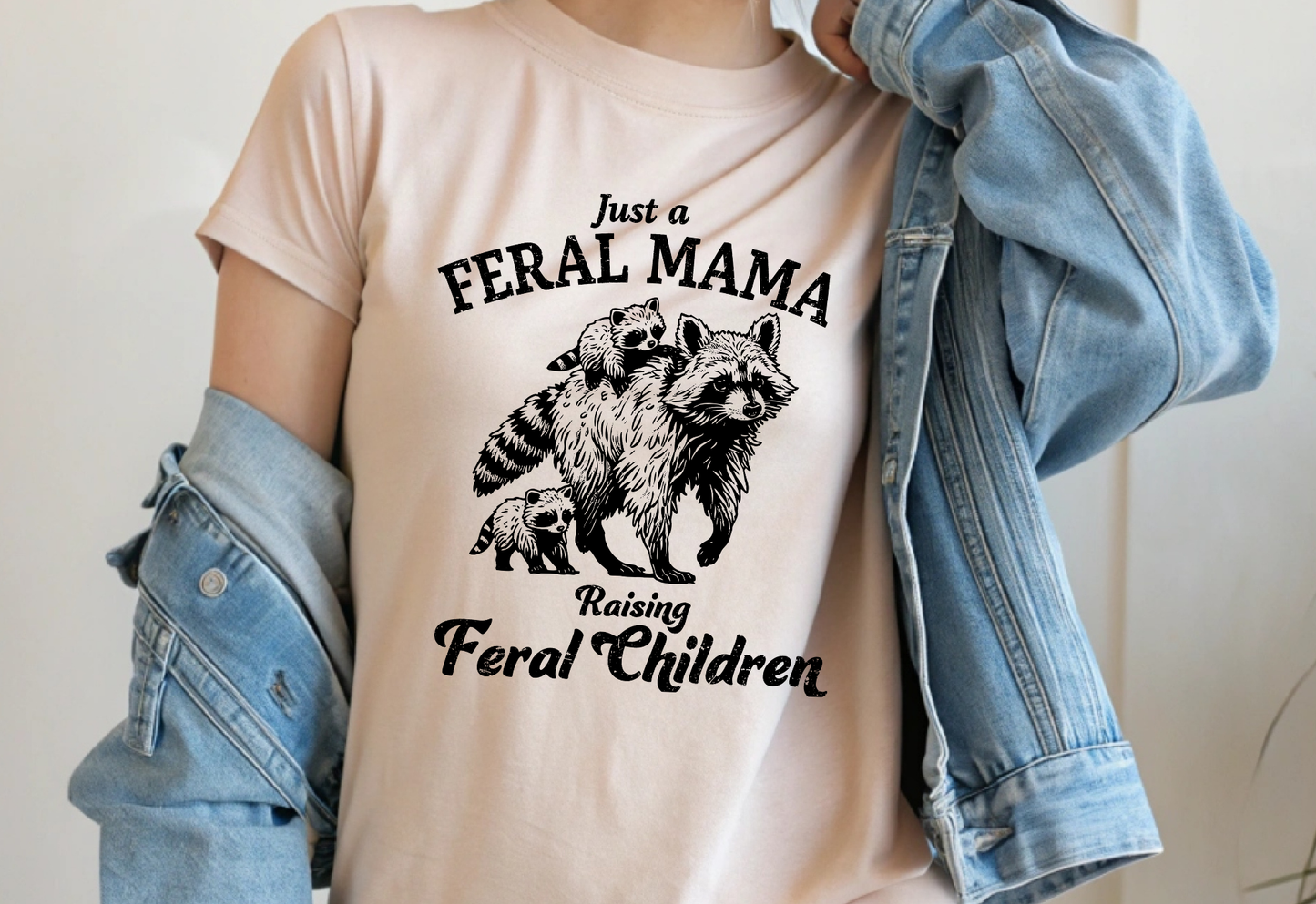 Ready To Press (DTF) JUST A FERAL MAMA RAISING FERAL CHILDREN DTF TRANSFER