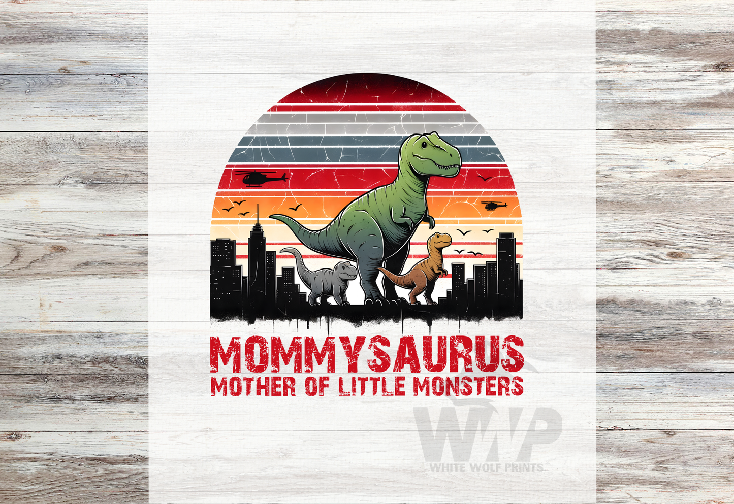 Ready To Press (DTF) MOMMYSAURUS MOTHER OF LITTLE MONSTERS DTF TRANSFERS T-REX
