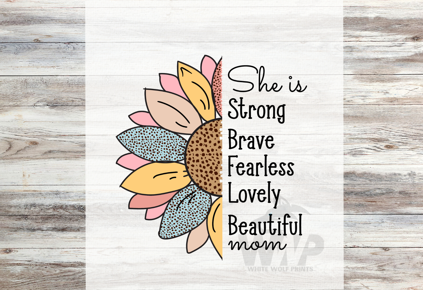 Ready To Press (DTF) MAMA FLORAL BEAUTIFUL FEARLESS LOVELY BRAVE STRONG DTF TRANSFER