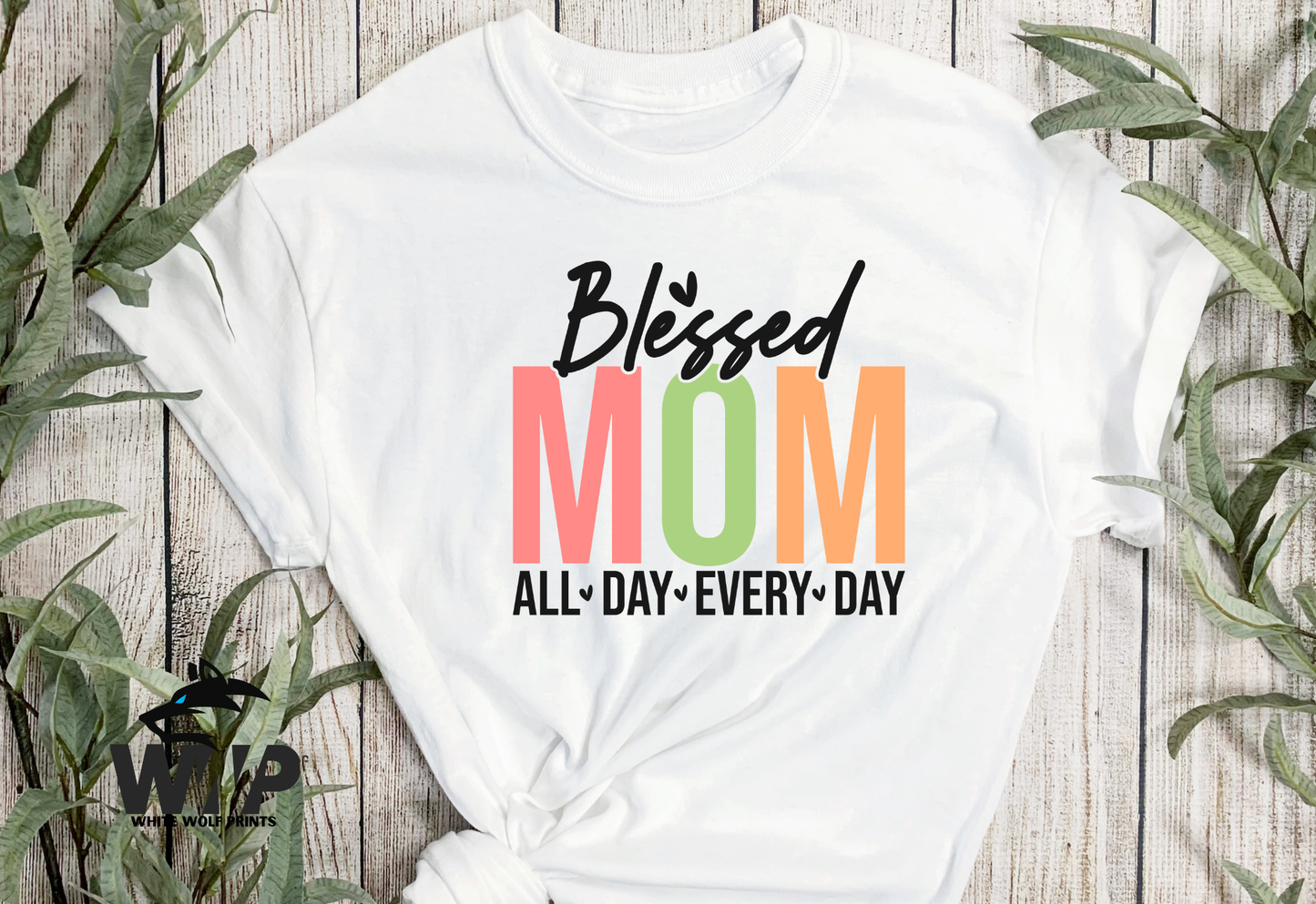 BLESSED MOM ALL DAY EVERY DAY DTF TRANSFER