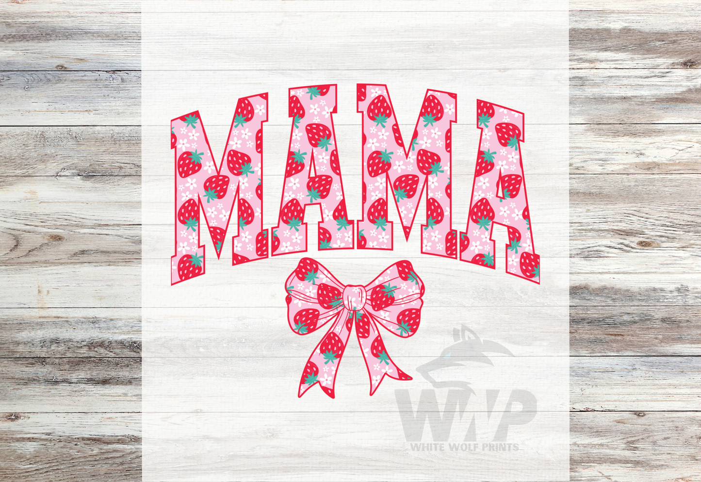 Ready To Press (DTF) MAMA DTF TRANSFER, MAMA COQUETTE BOW, STRAWBERRIES