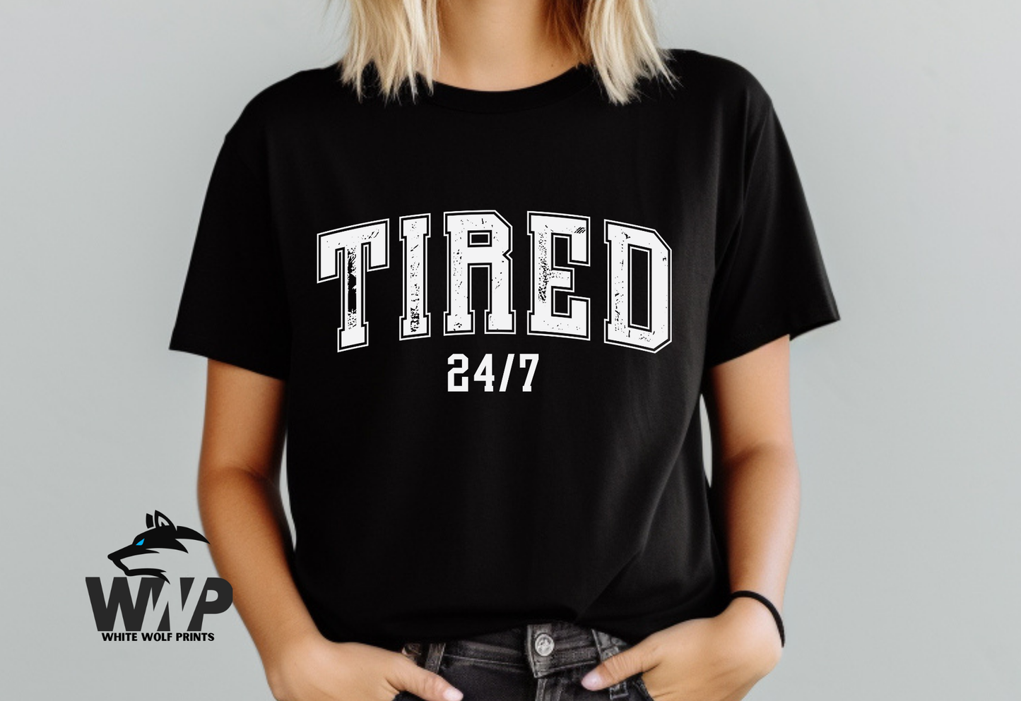 Ready To Press (DTF) TIRED 24/7 DTF TRANSFER