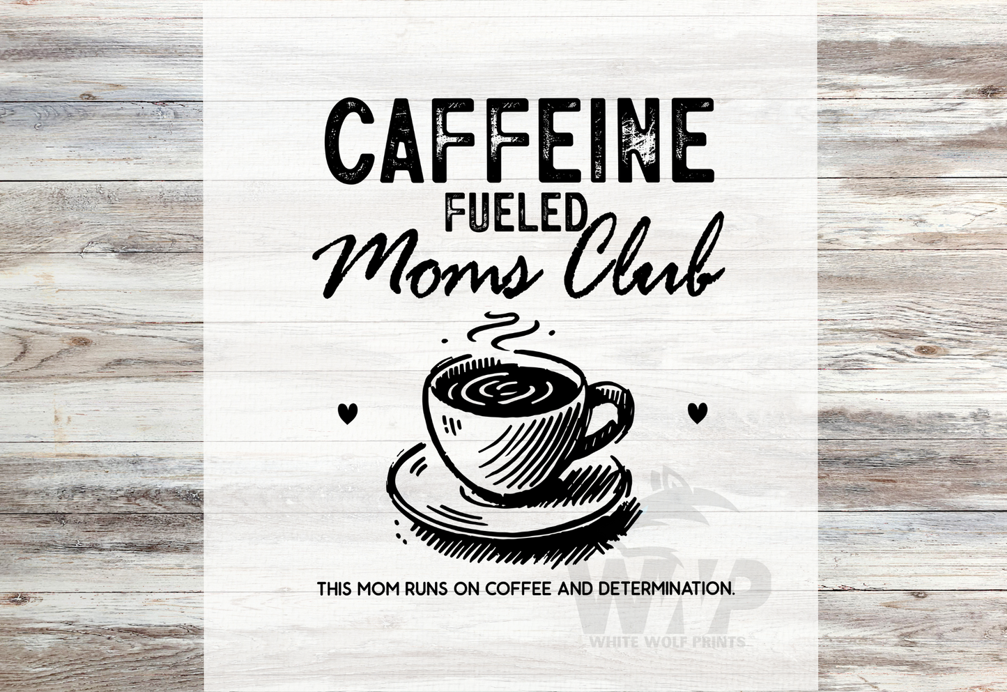 Ready To Press (DTF) CAFFEINE FUELED MOMS CLUB DTF TRANSFER