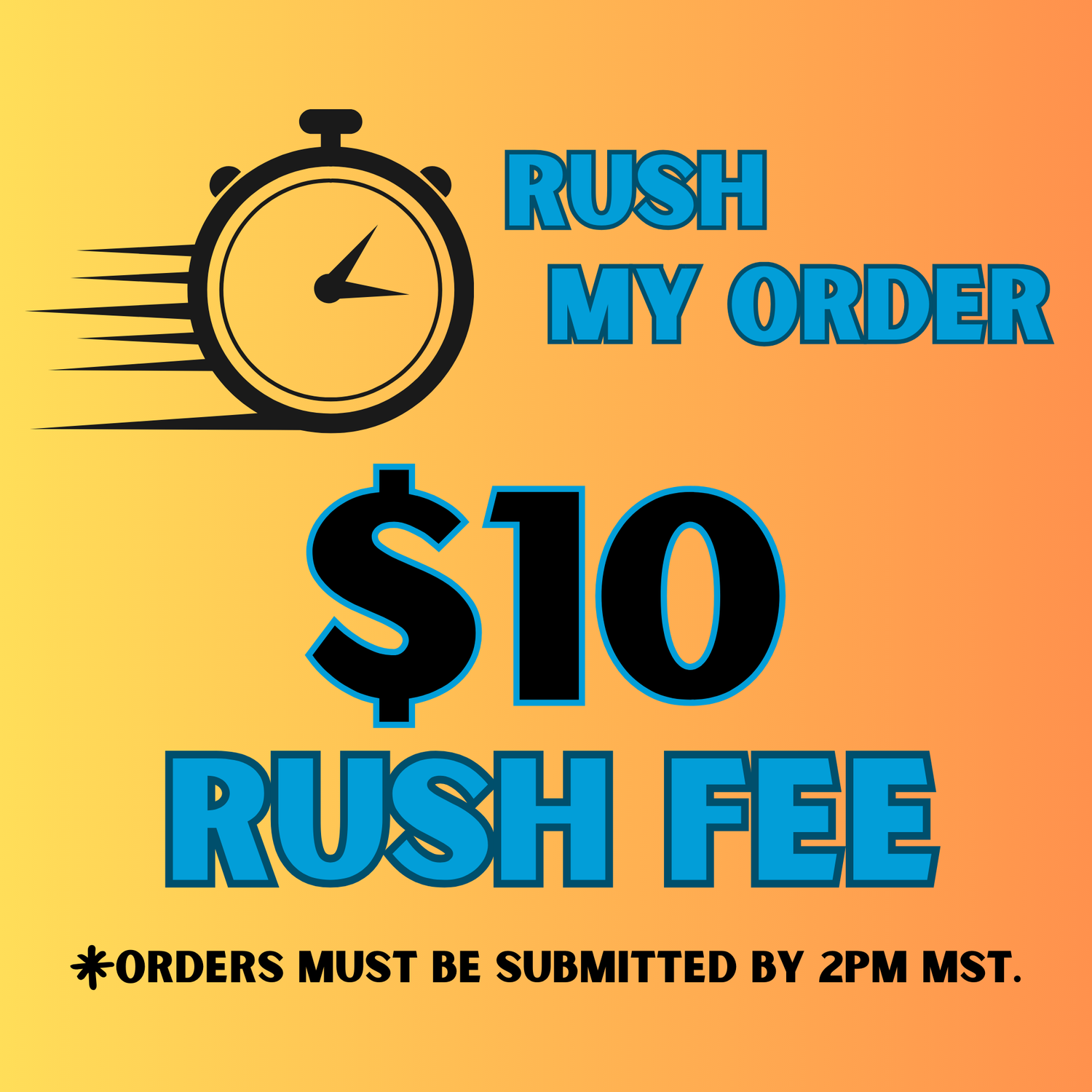 RUSH MY ORDER
