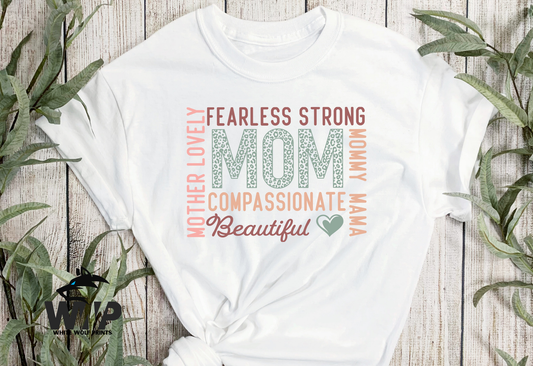 MOM MOMMY MAMA MOTHER LOVELY COMPASSIONATE STRONG FEARLESS BEAUTIFUL DTF TRANSFER