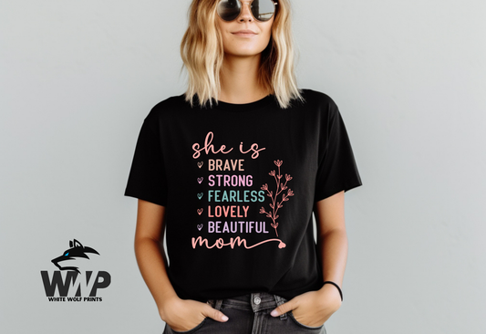 SHE IS BRAVE STRONG FEARLESS LOVELY BEAUTIFUL MOM DTF TRANSFER 