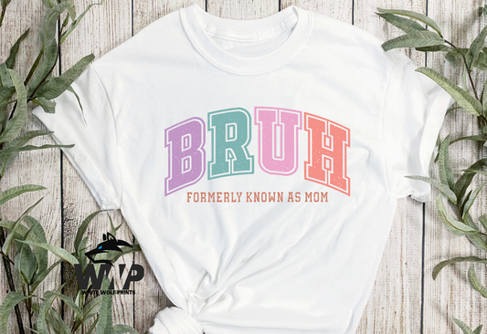 BRUH FORMERLY KNOWN AS MOM DTF TRANSFER