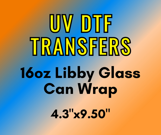 UV DTF CUSTOM LIBBEY CAN WRAPS