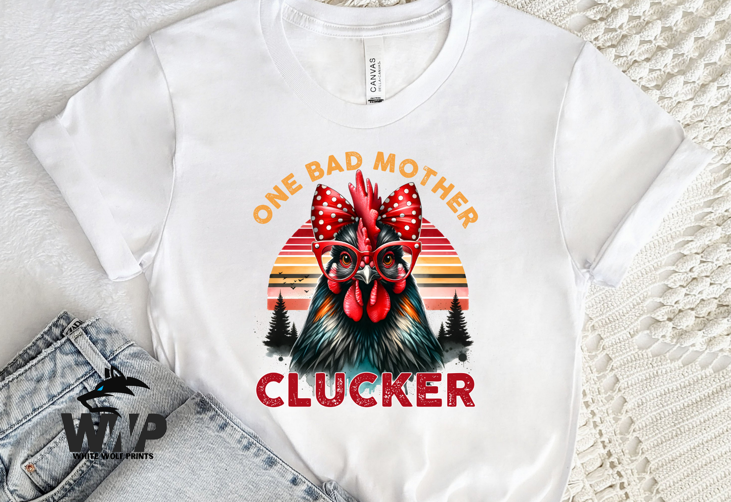 ONE BAD MOTHER CLUCKER DTF TRANSFER