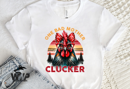 ONE BAD MOTHER CLUCKER DTF TRANSFER