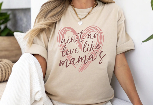 AINT'T NO LOVE LIKE MAMA'S DTF TRANSFER HEART